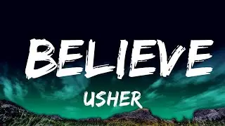 Usher - Believe   Lyrics