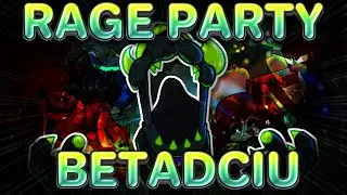 Rage Party; BETADCIU | Infernal Bout 🐉