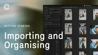 Capture One Pro Tutorials | Importing and Organising your photos