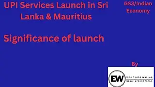 UPI services to be launched in Sri Lanka and Mauritius||Positive Impacts Of UPI and Negative Impacts