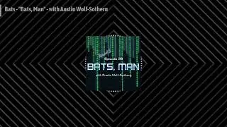 1999: The Podcast - Bats - 