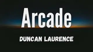 Arcade (Lyrics) – Duncan Laurence