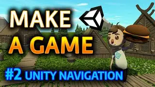 MAKE A GAME - #2 Unity Navigation