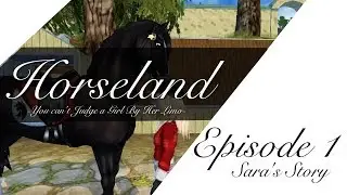 Horseland Star Stable Style || Epsiode 1 Sarah's Story