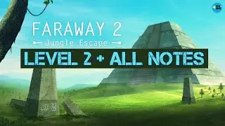 Faraway 2 Jungle Escape: Level 2 + All Notes , iOS/Android Walkthrough