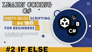 Unity C# Scripting Tutorial in Hindi | Unity Basic Scripting Hindi | If Else Condition in unity c#