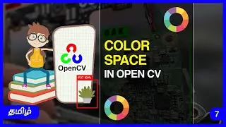 OpenCV in Tamil | Image color space using OpenCV in Tamil | Computer Vision | D2NTA_07