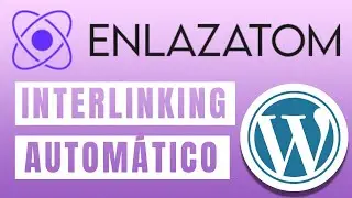 ≫ Enlazatom | Enlazar automáticamente tus posts de WordPress para obtener el máximo tráfico