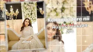 kangana tera nii xml | alight motion xml | Ae inspired alight motion xml  | xml file alight motion