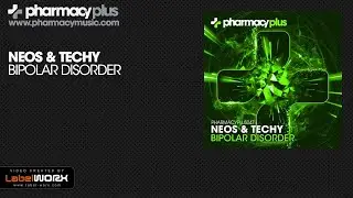 Neos & Techy - Bipolar Disorder (Original Mix)