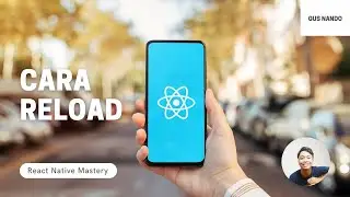 Cara Reload - Tutorial React Native 2021 (14/54)