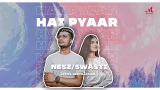 Hai Pyaar - Official Lyrical Video | Nesz, Swasti Nagar | Makrand Gandhe | Merchant Records