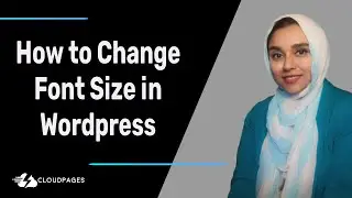 Learn to Easily Change the Font Size in WordPress | CloudPages