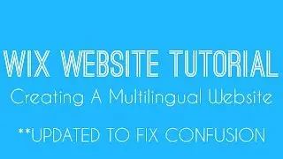 Creating A Multilingual Website in Wix - Wix Website Tutorial 2017 - UPDATE