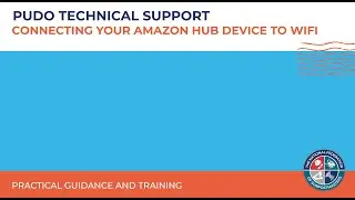 PUDO Techinical Support - Connecting your Amazon Hub Device to Wifi