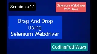 Selenium 4 with JAVA: #14 How to perform Drag and Drop Action using Selenium|Practical Demo.