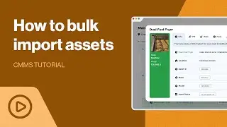 How to Bulk Import Assets | CMMS Tutorial