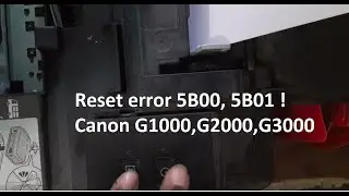 Reset error 5B00, 5B01 ! Reset Canon G1000 service mode free, without key, software