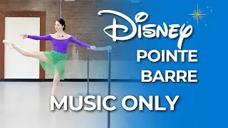 DISNEY Pointe Barre: MUSIC ONLY (No Talking) | 30 Min Intermediate/Advanced Class