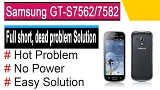 Samsung GT-S7562/7582  Full short, dead problem Solution | no power | hot problem | easy to solution