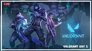 VALORANT DAY 1