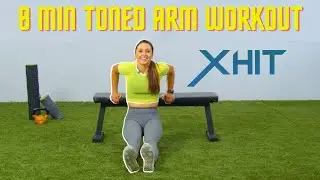 8 Min Toned Arm Workout | XHIT