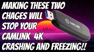 How To Stop Your Elgato Cam Link 4k  Freezing in OBS, Crashing, Disconnecting  and Locking Up Fix!!