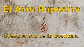 El Arte Rupestre precursor de la Escritura - El Paleolitico - La Prehistoria