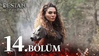 Destan 14. Bölüm 
