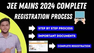 JEE MAINS 2024 COMPLETE REGISTRATION PROCESS STEP BY STEP 🔥| DOCUMENTS REQUIRED | ELIGIBILITY | NTA
