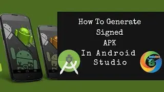 How To Generate Signed APK to upload android app in Google Play Store