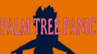 PALM TREE PANIC | ANIMATION MEME