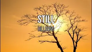 Hillsong - Still (Lyrics)