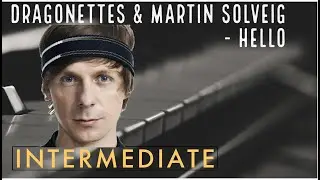 Dragonettes & Martin Solveig - Hello Intermediate Piano Tutorial