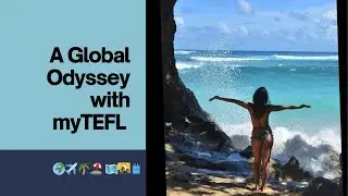 Embark on a Global Odyssey with myTEFL 🌎✈️