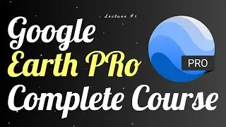 1.Introduction google Earth Pro || How to Download & Install || Complete Course in Urdu || Mr Solves