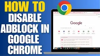 How to Disable Adblock in Google Chrome | Remove Ad Blocker In Chrome