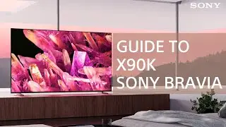 Sony | Your guide to the X90K BRAVIA XR TV | Sony BRAVIA