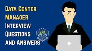 Data Center Manager Interview Questions and Answers