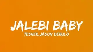 Tesher, Jason Derulo - Jalebi Baby (Lyrics)