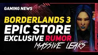 Gaming News \\ Borderlands 3 Might be an EPIC STORE EXCLUSIVE [not officially confirmed]
