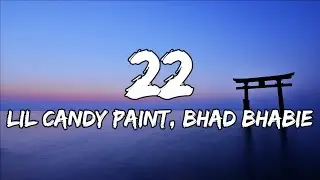 Lil Candy Paint - 22 (Lyrics) ft. Bhad Bhabie blowing up his phone I know I'm tripping for no reason