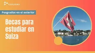 Webinar posgrados: Becas Suiza Convocatoria 2024