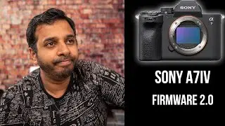 Sony A7IV Firmware 2.0 -  இன்னும் கொஞ்சம் நல்லா பண்ணிருக்கலாம்!