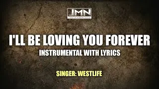 I'll Be Loving You Forever - Instrumental by Westlife | JMN Instrumental