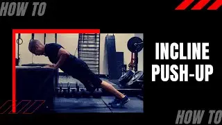 Do These Instead of Modified Push-Ups: How to Do Incline Push-Ups