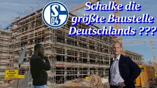 Schalke die größte Baustelle Deutschlands ??? Mein Talk zum Umbruch