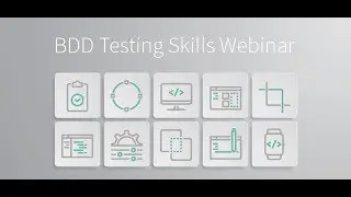 BDD Testing Skills Webinar