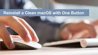 Reinstall a Clean macOS with One Button