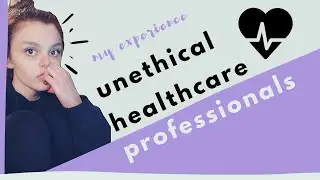 When Healthcare Professionals Are Unhelpful/Unethical (and what to do about it) | my experience
